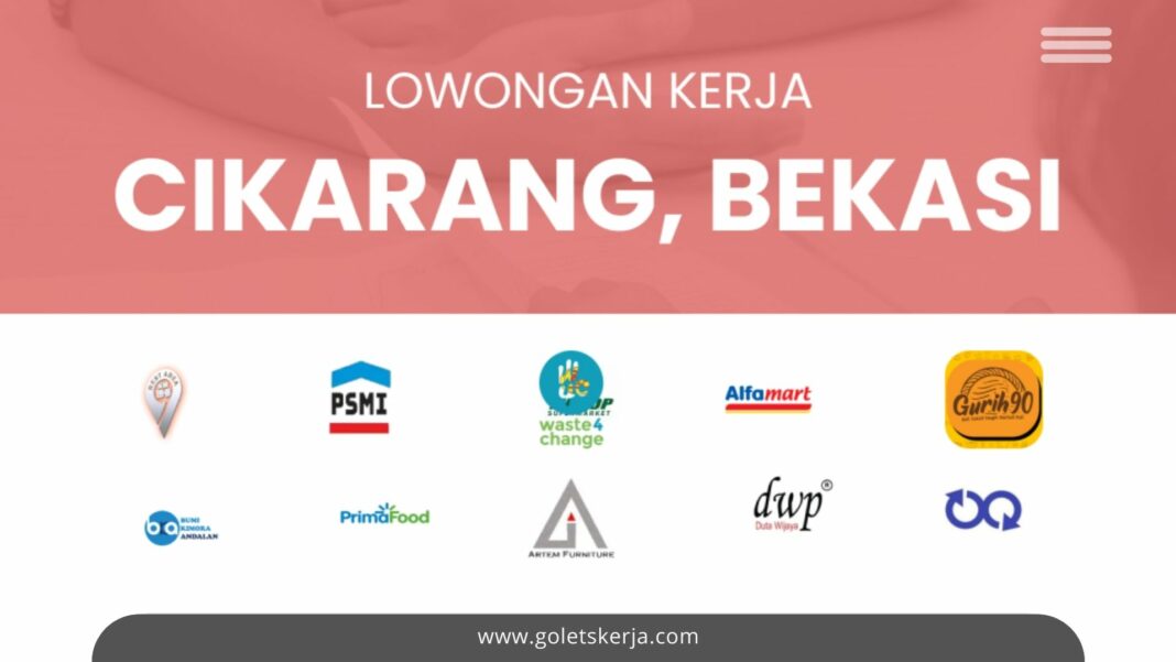 DAFTAR LOKER CIKARANG, BEKASI DAN SEKITARNYA FEBRUARI 2024