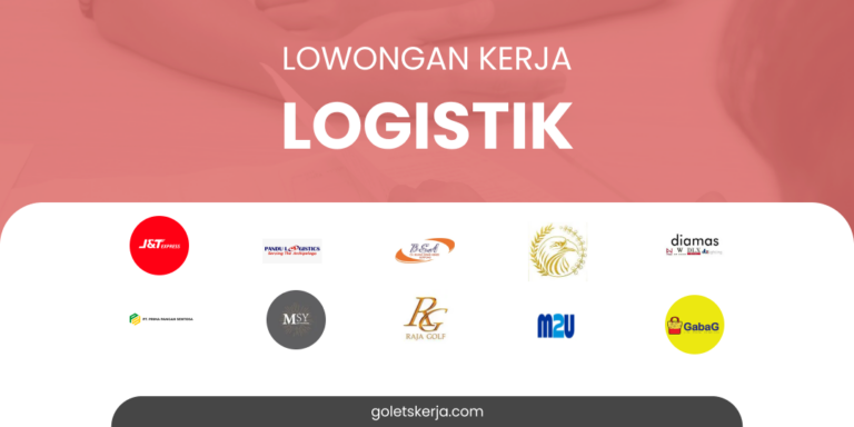 DAFTAR LOKER LOGISTIK TERBARU UNTUK LULUSAN SMA/SMK SEDERAJAT 