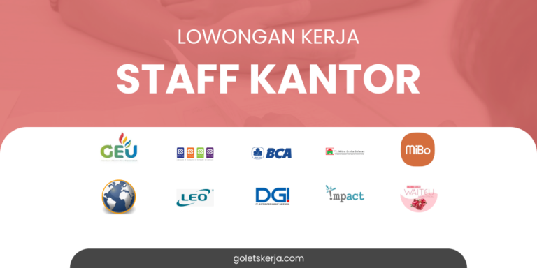 DAFTAR LOKER STAFF KANTOR (ADMIN, CS, ACCOUNTING DAN LAIN LAIN) TERBARU BULAN MARET 2024
