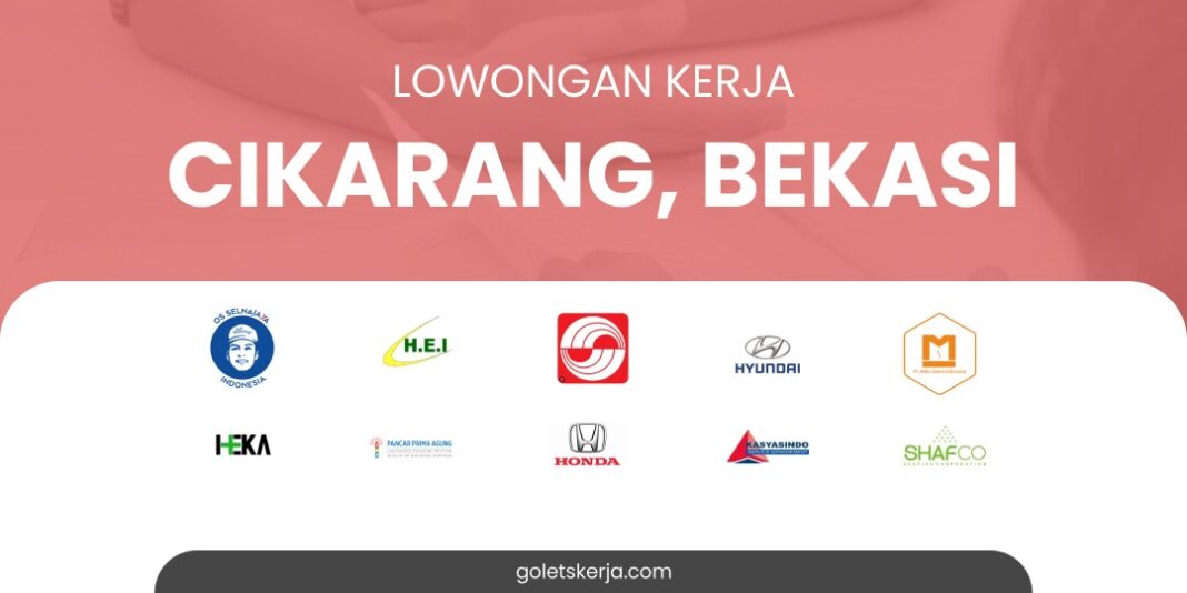 INFO LOKER CIKARANG, BEKASI DAN SEKITARNYA TERBARU BULAN MARET 2024