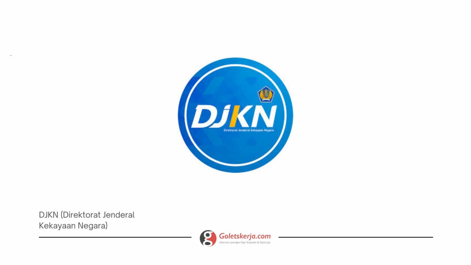 DJKN (Direktorat Jenderal Kekayaan Negara) - Goletskerja.com