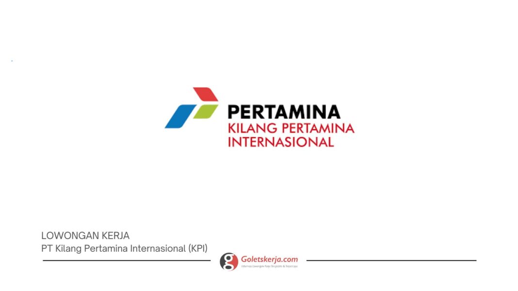 PT Kilang Pertamina Internasional (KPI)