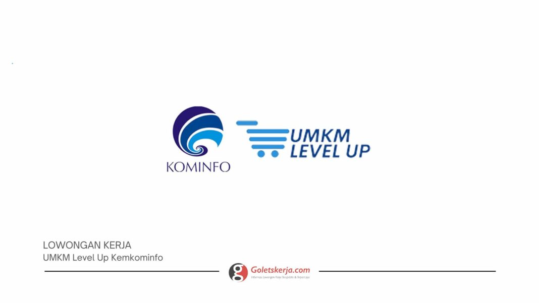 Fasilitator dan Koordinator UMKM Level Up Kemkominfo