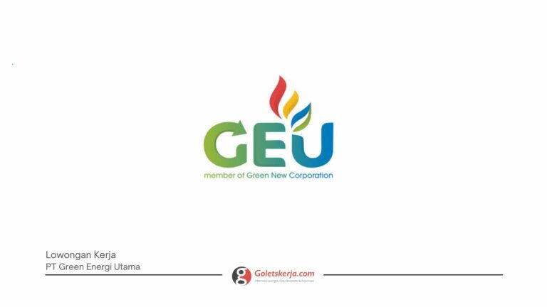 INFO LOKER PT GREEN ENERGI UTAMA TERBARU 2024
