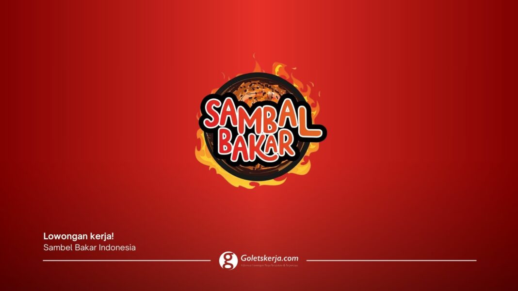 INFO LOKER SAMBAL BAKAR INDONESIA UNTUK LULUSAN SMA/SMK 