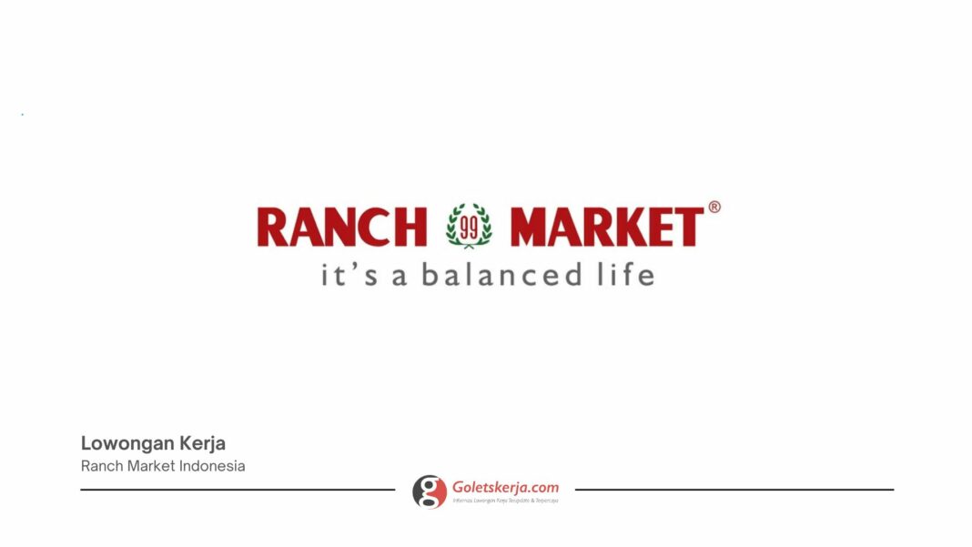 INFO LOKER RANCH MARKET TERBARU BULAN JANUARI 2025