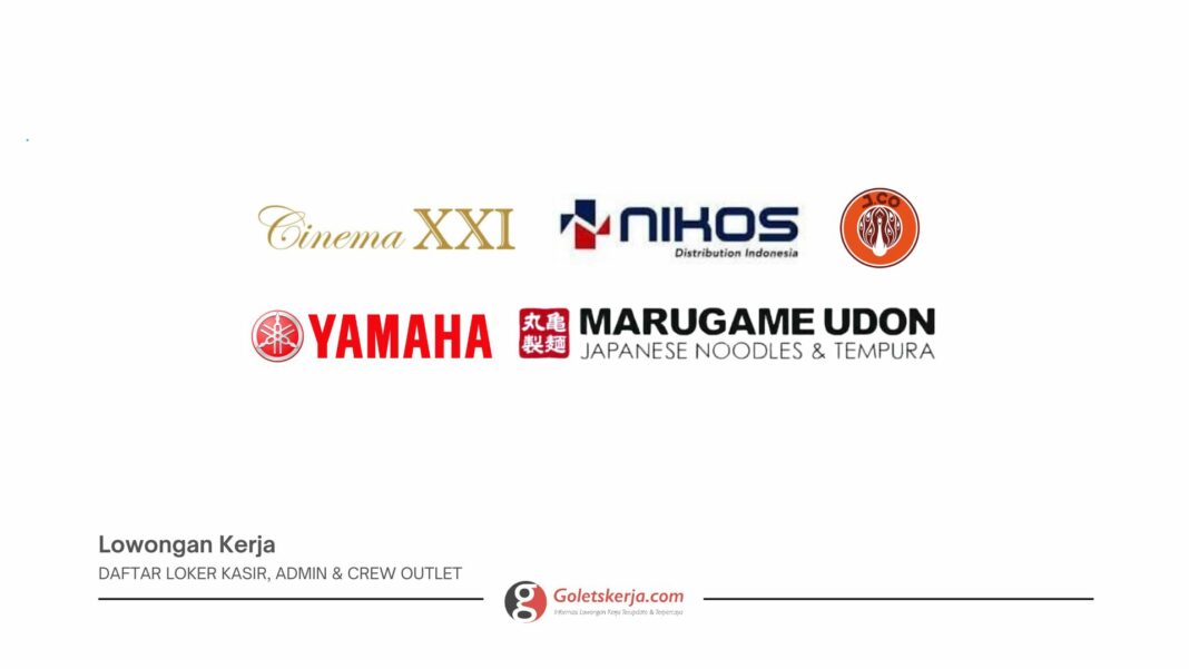 DAFTAR LOKER KASIR, ADMIN & CREW OUTLET TERBARU AGUSTUS 2025