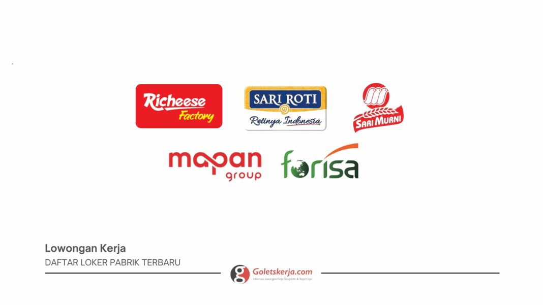 DAFTAR LOKER PABRIK TERBARU UNTUK LULUSAN BARU TAHUN 2025