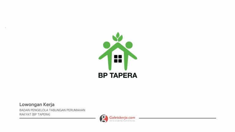 Seleksi Terbuka Calon Pegawai Badan Pengelola Tabungan Perumahan Rakyat (BP Tapera) Tahun 2025