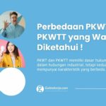 Perbedaan PKWT dan PKWTT yang Wajib Diketahui Sebelum Menandatangani Kontrak Kerja