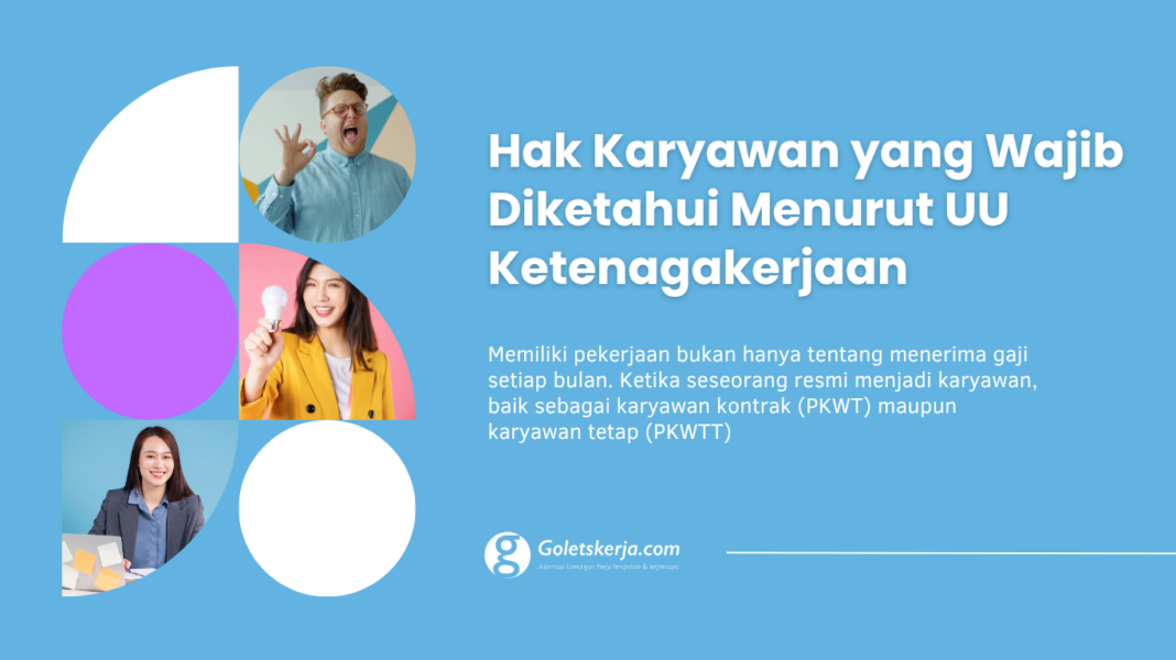 Hak Karyawan yang Wajib Diketahui Menurut UU Ketenagakerjaan Indonesia