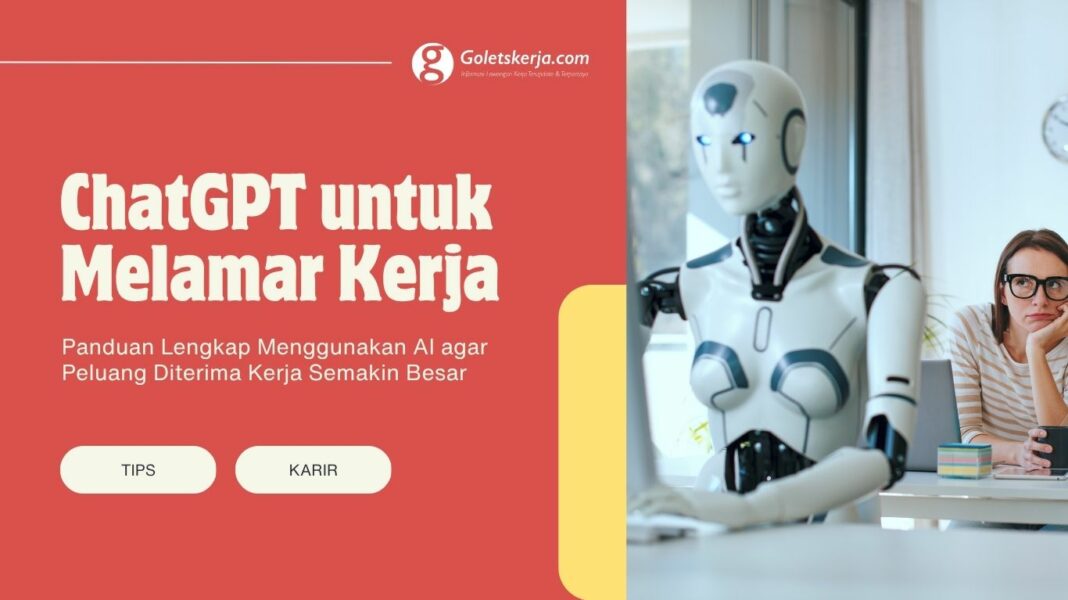 ChatGPT untuk Melamar Kerja: Panduan Lengkap Menggunakan AI agar Peluang Diterima Kerja Semakin Besar