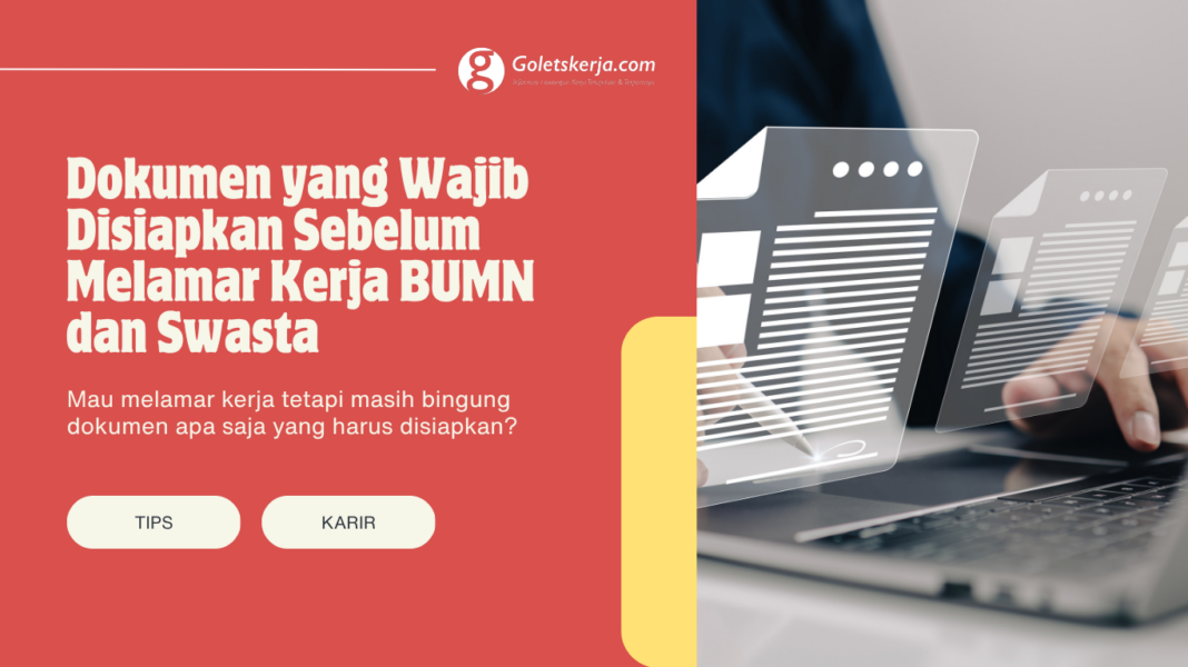 Dokumen yang Wajib Disiapkan Sebelum Melamar Kerja BUMN dan Swasta