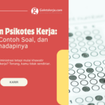 Persiapan Psikotes Kerja: Jenis Tes, Contoh Soal, dan Tips Menghadapinya